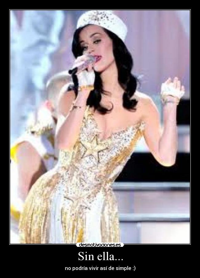 Sin ella... - no podría vivir así de simple :)