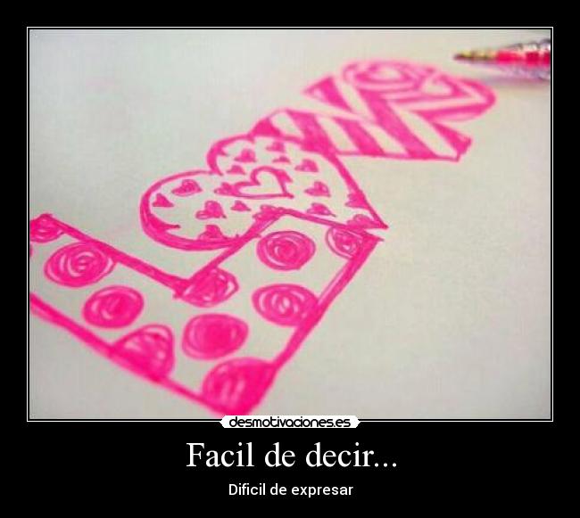 Facil de decir... - Dificil de expresar
