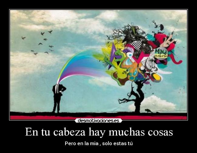 En tu cabeza hay muchas cosas - 