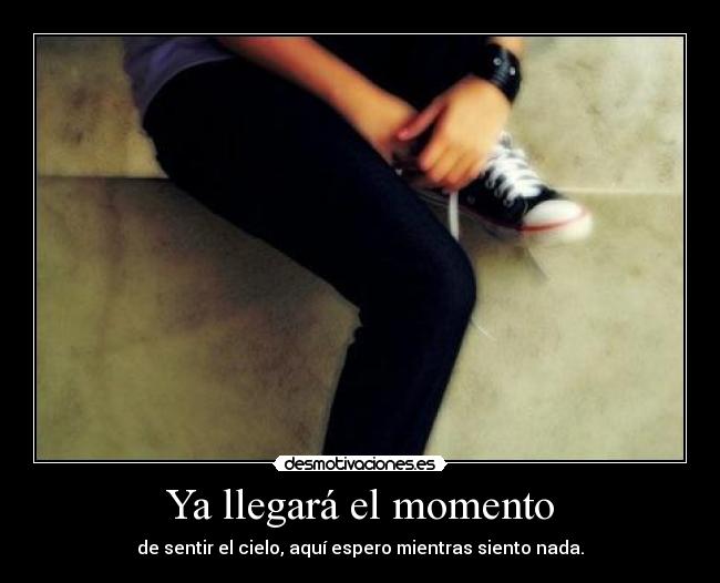 Ya llegará el momento - 