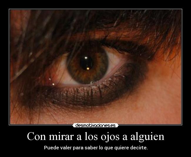 carteles como molan mis ojos para una cosa buena que tengo desmotivaciones