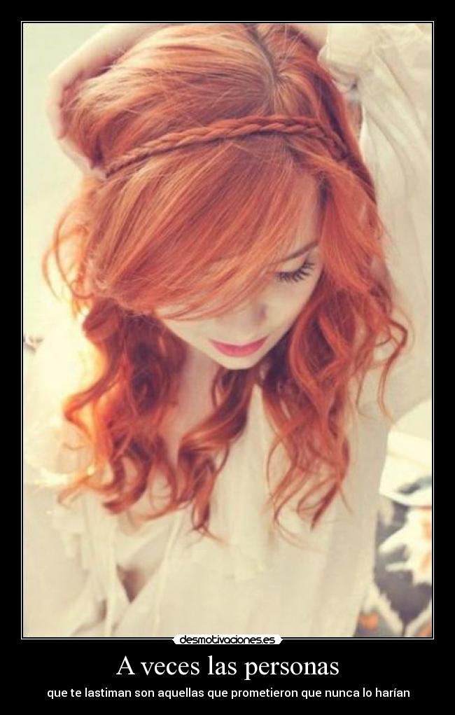 A veces las personas - que te lastiman son aquellas que prometieron que nunca lo harían