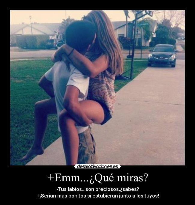 +Emm...¿Qué miras? - 