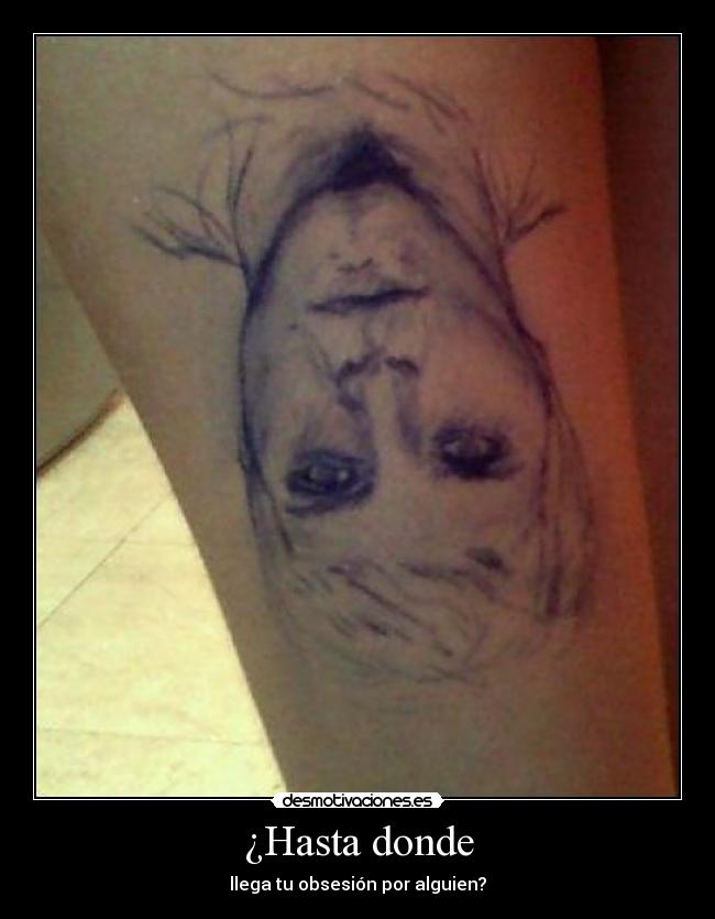 ¿Hasta donde - llega tu obsesión por alguien?