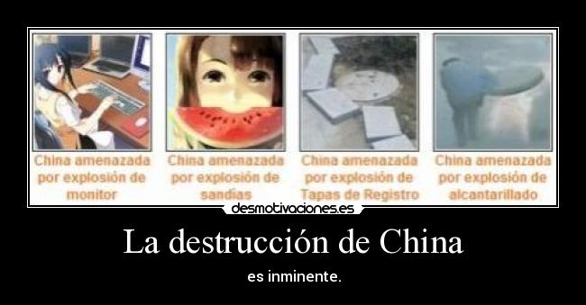 La destrucción de China - es inminente.