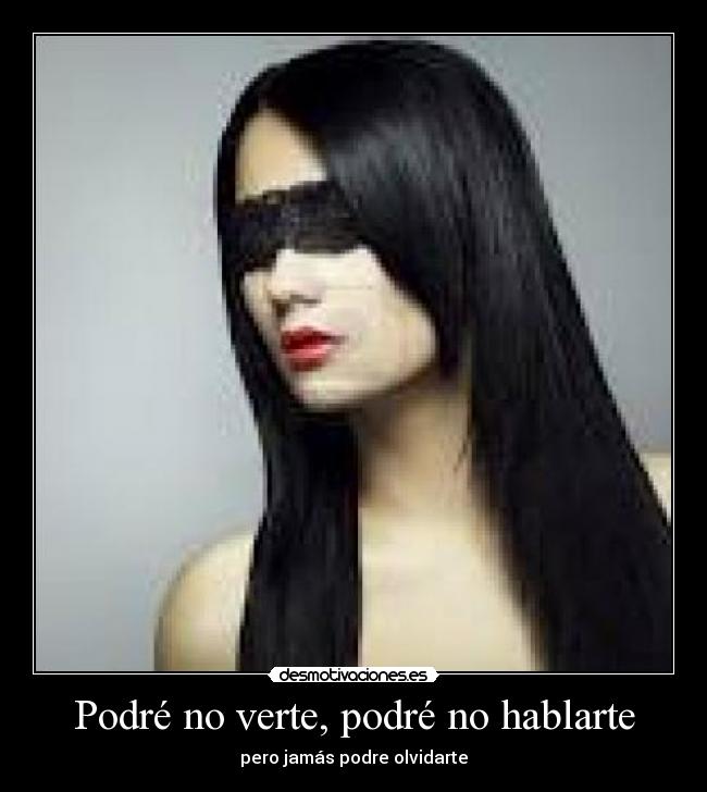 Podré no verte, podré no hablarte - 