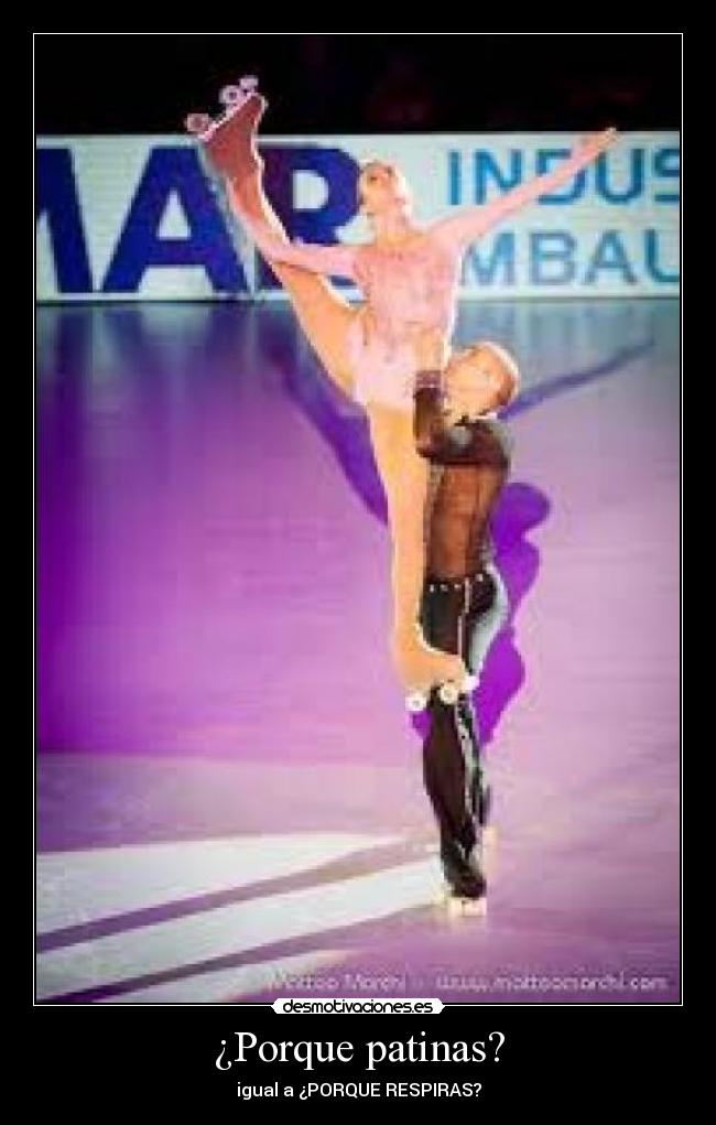 ¿Porque patinas? - igual a ¿PORQUE RESPIRAS?
