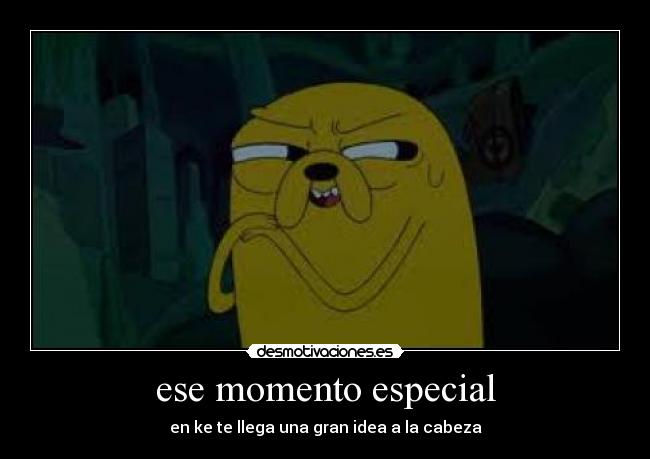 carteles momento especial desmotivaciones