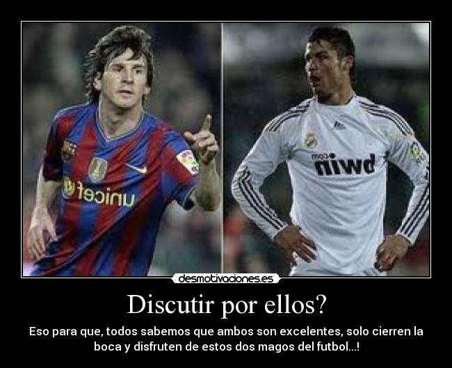 Discutir por ellos? -