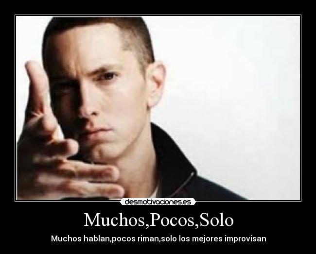Muchos,Pocos,Solo - Muchos hablan,pocos riman,solo los mejores improvisan