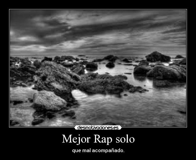 Mejor Rap solo - que mal acompañado.