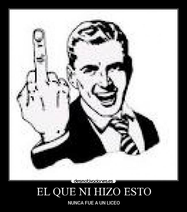 EL QUE NI HIZO ESTO -