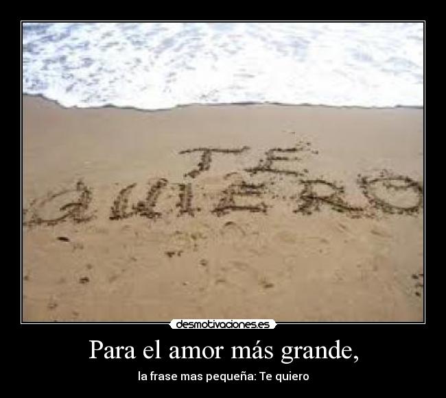 Para el amor más grande, -