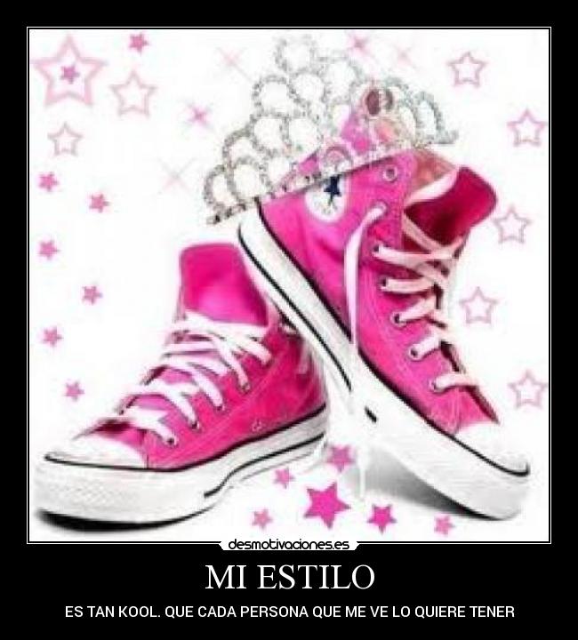 MI ESTILO - ES TAN KOOL. QUE CADA PERSONA QUE ME VE LO QUIERE TENER