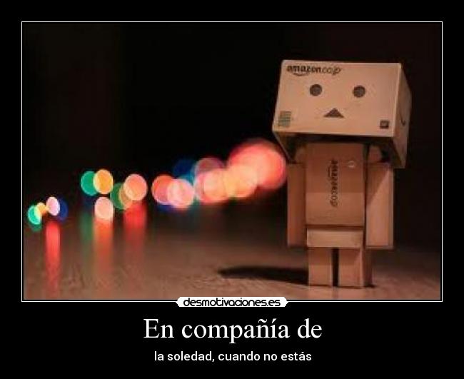 En compañía de - la soledad, cuando no estás