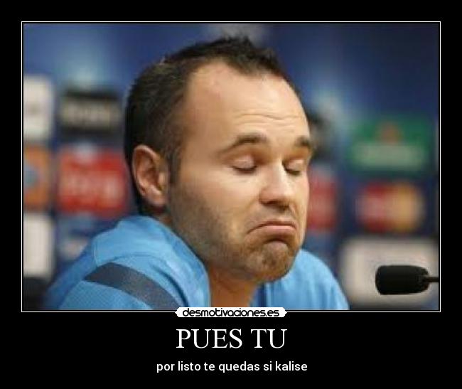 PUES TU - por listo te quedas si kalise