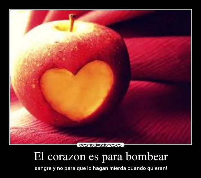 El corazon es para bombear -