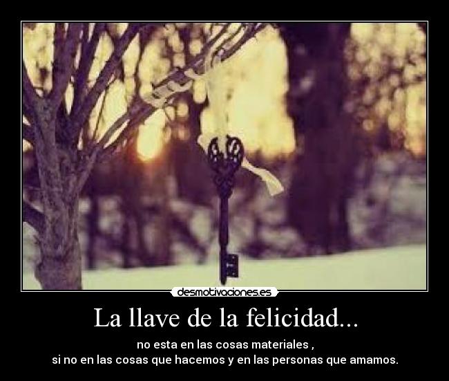 La llave de la felicidad... -