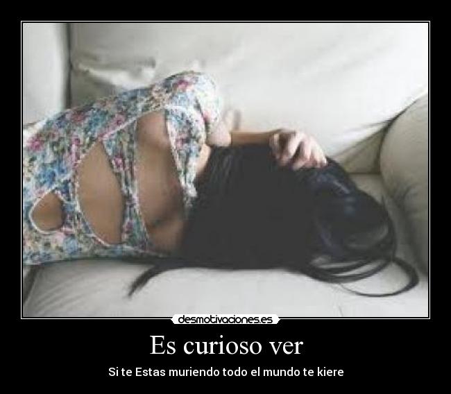 Es curioso ver -