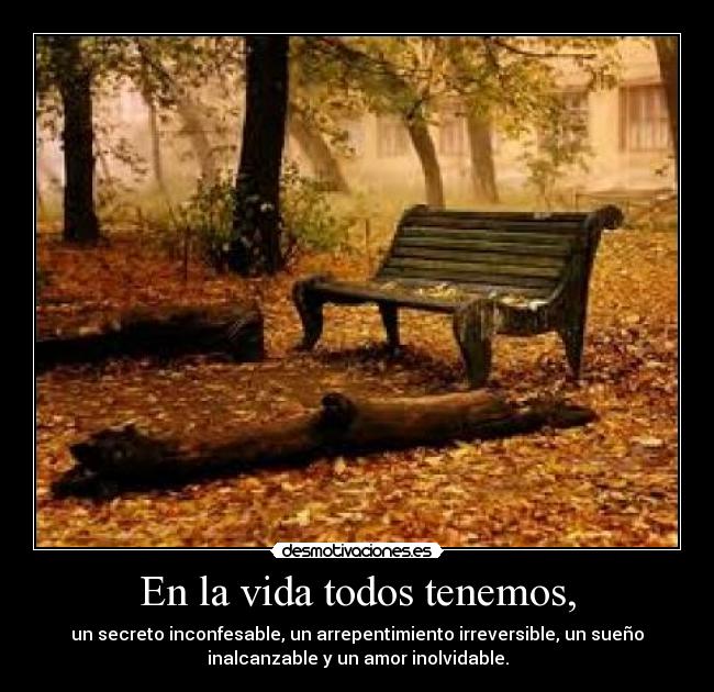 En la vida todos tenemos, -