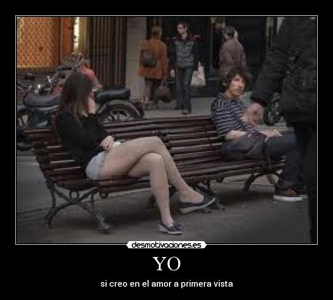 YO - si creo en el amor a primera vista