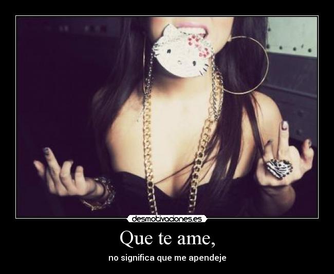 carteles amo pero estoy pendejo desmotivaciones