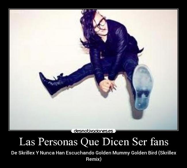 Las Personas Que Dicen Ser fans - 