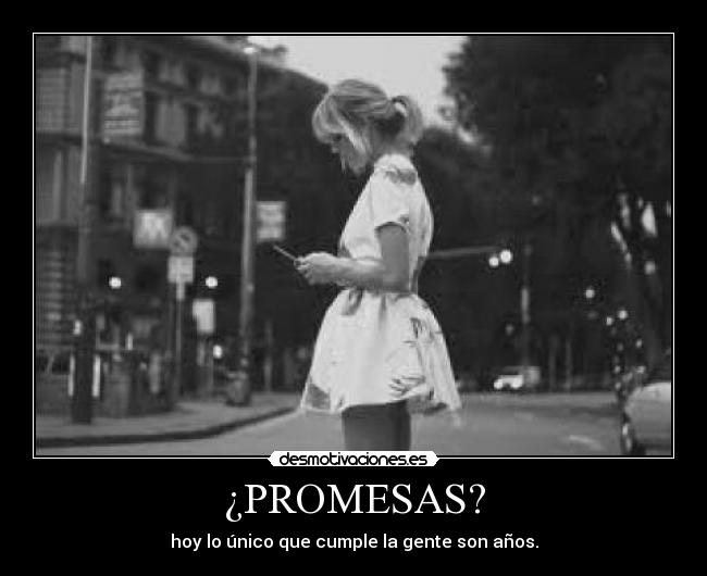 ¿PROMESAS? -
