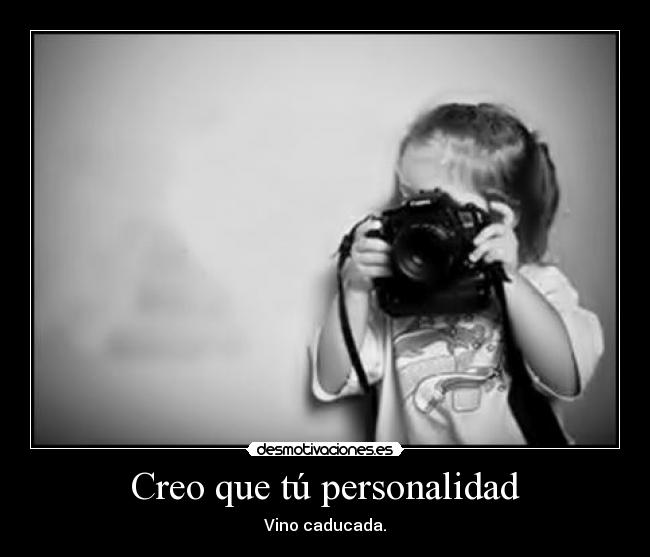 Creo que tú personalidad -