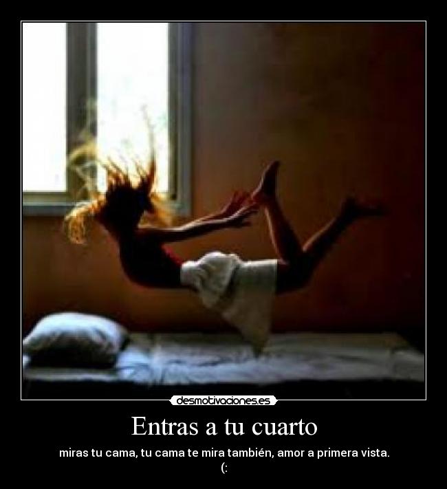Entras a tu cuarto - 