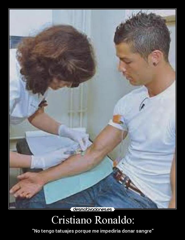 Cristiano Ronaldo: - No tengo tatuajes porque me impediría donar sangre