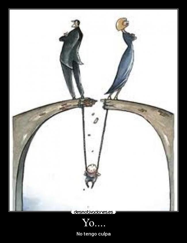 Yo.... - No tengo culpa