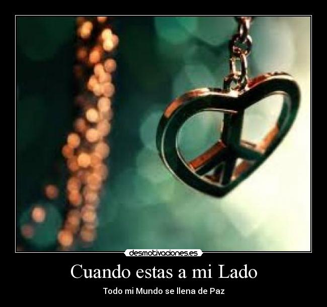 Cuando estas a mi Lado - Todo mi Mundo se llena de Paz