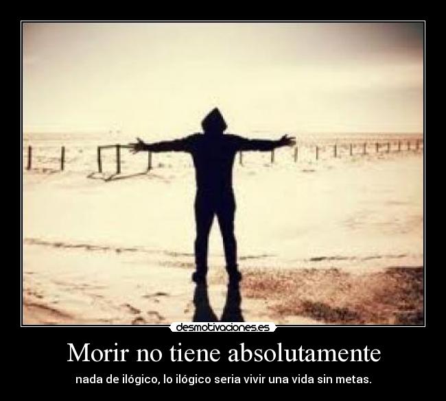 Morir no tiene absolutamente -