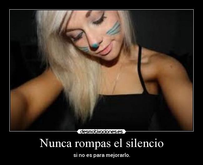 Nunca rompas el silencio -