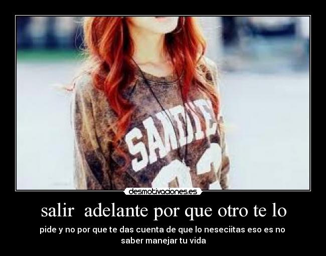salir adelante por que otro te lo -