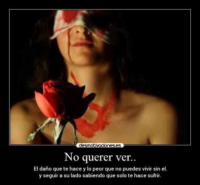 No querer ver.. -