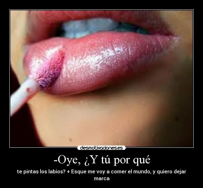 -Oye, ¿Y tú por qué - 