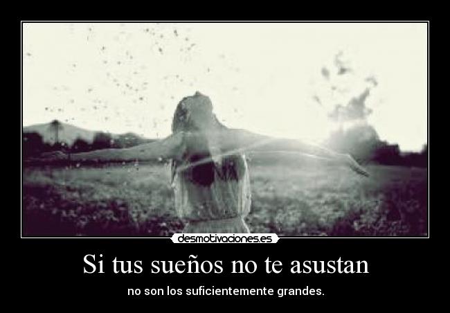 Si tus sueños no te asustan - 