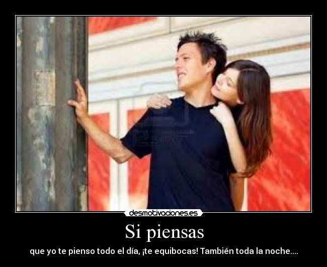 Si piensas -