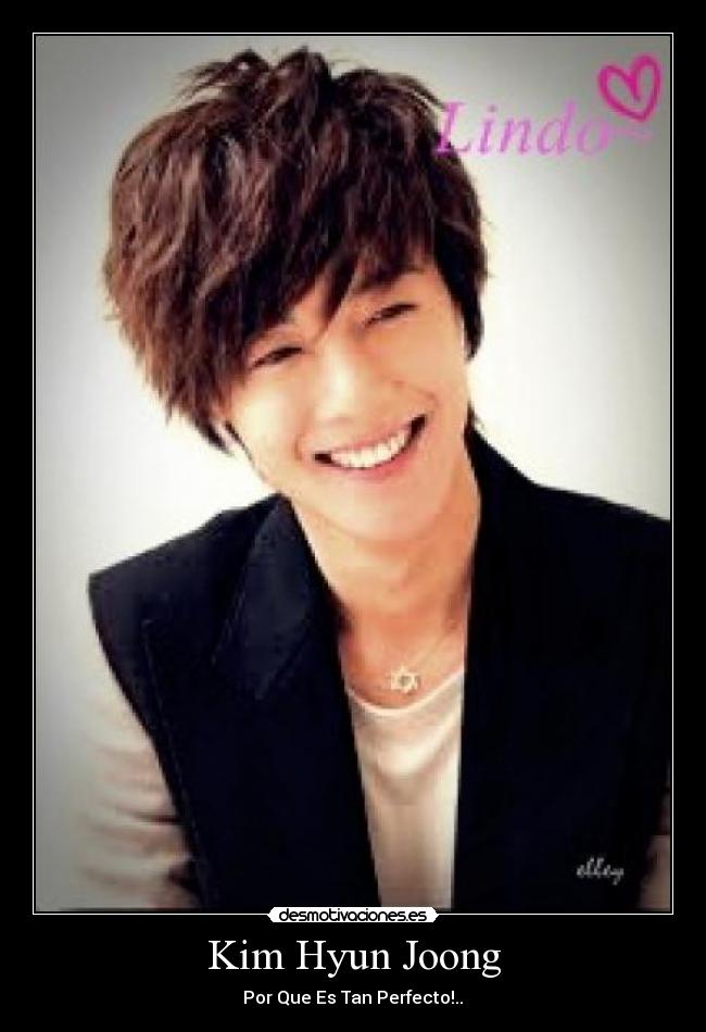 Kim Hyun Joong - Por Que Es Tan Perfecto!..♥