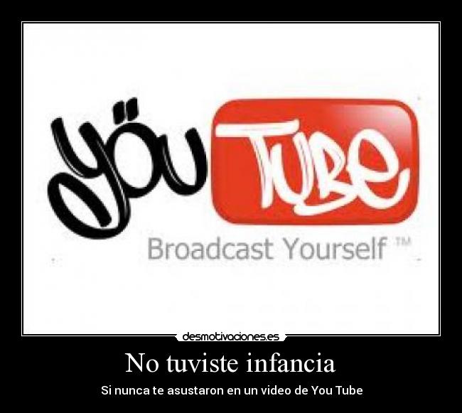 No tuviste infancia - 