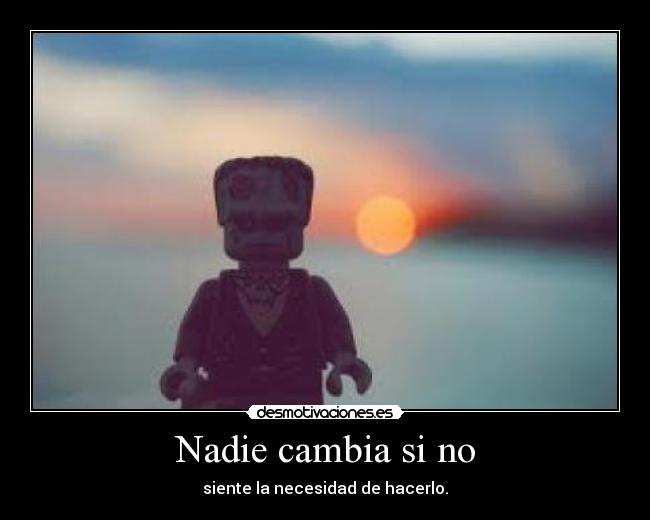 Nadie cambia si no - 