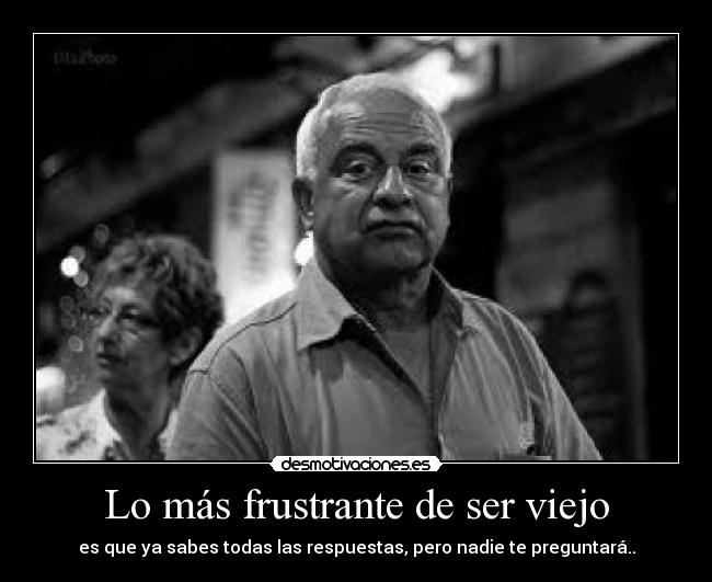 carteles ser viejo desmotivaciones