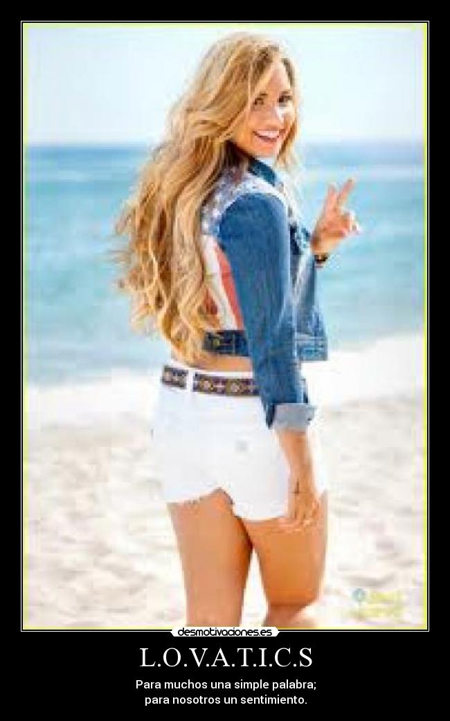 L.O.V.A.T.I.C.S - Para muchos una simple palabra;
para nosotros un sentimiento.