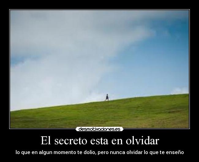 El secreto esta en olvidar -
