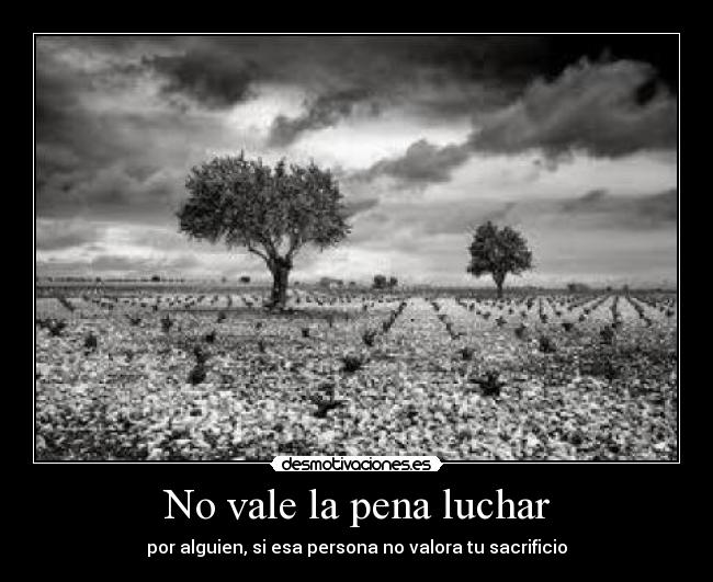 No vale la pena luchar -