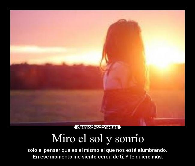 Miro el sol y sonrío - 