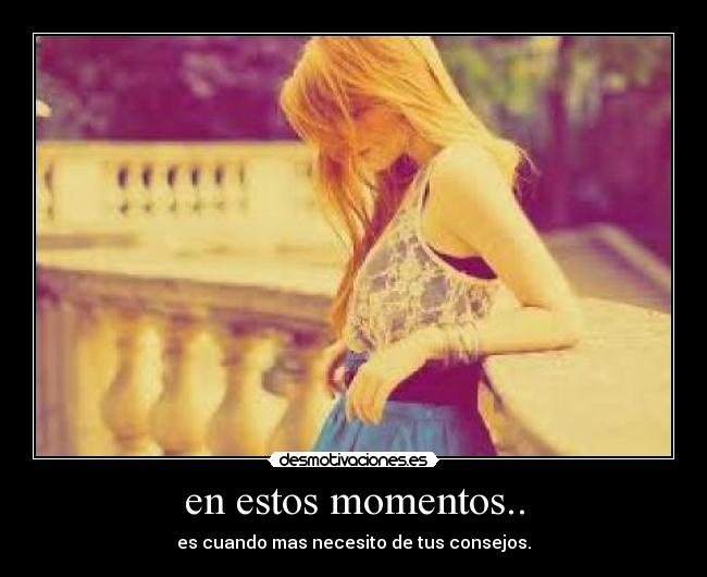 en estos momentos.. - 