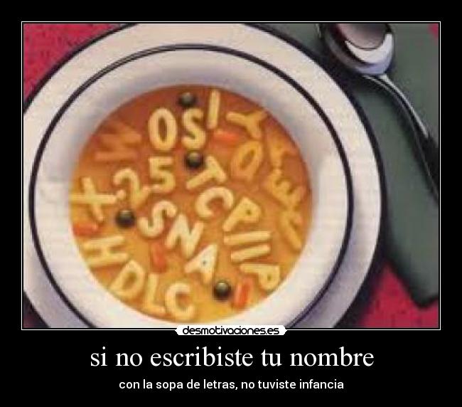 si no escribiste tu nombre - con la sopa de letras, no tuviste infancia